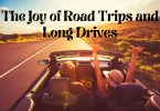 The Joy of Road Trips and Long Drives
