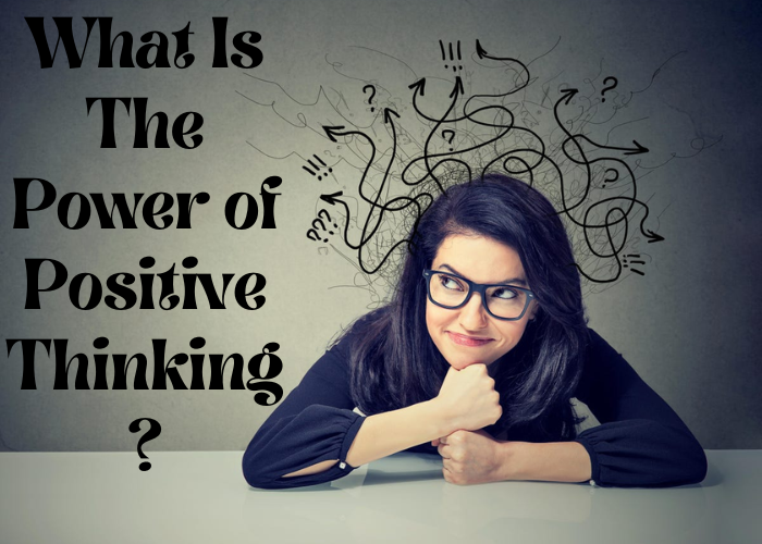 What Is The Power of Positive Thinking?